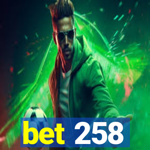 bet 258